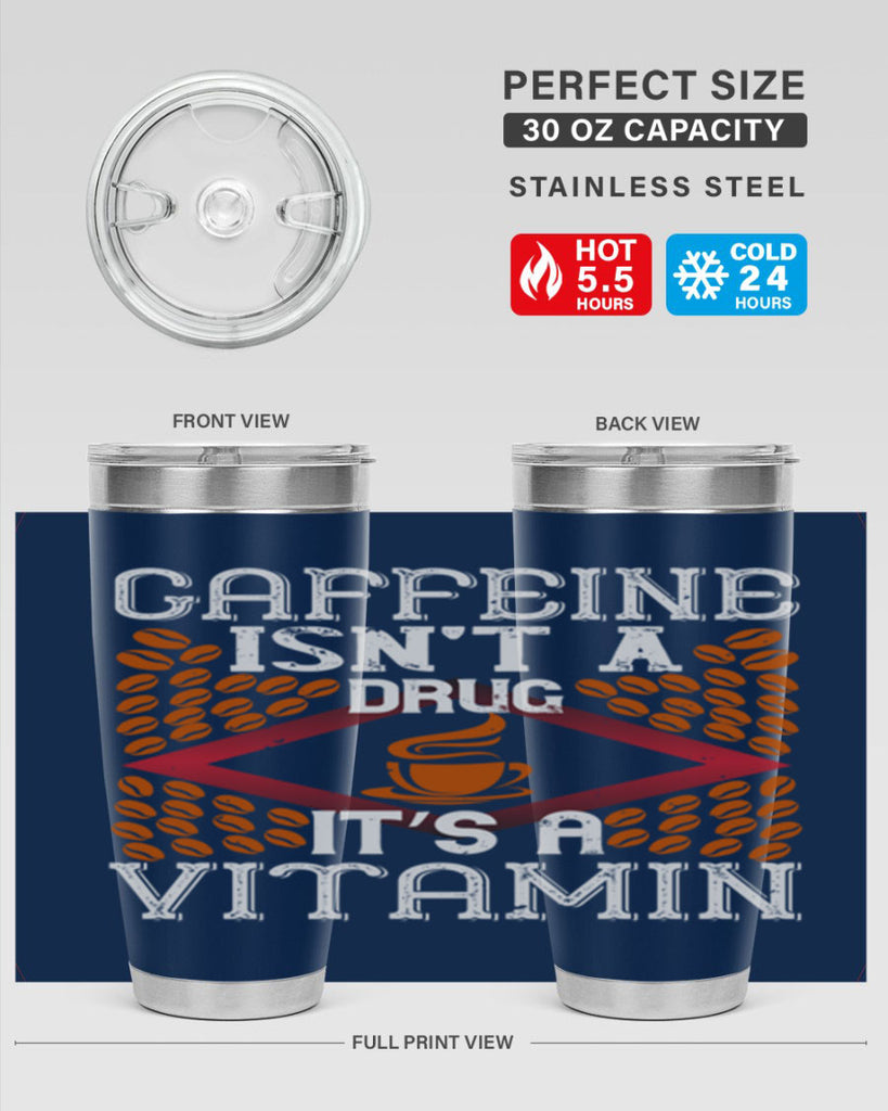 caffeine isn’t a drug it’s a vitamin 197#- coffee- Tumbler