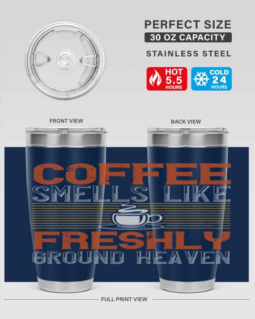 coffee smells like freshly ground heaven 277#- coffee- Tumbler