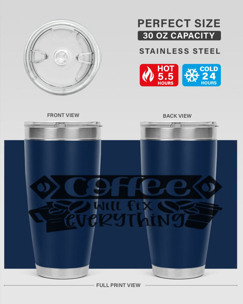 coffee will fix everything 136#- coffee- Tumbler