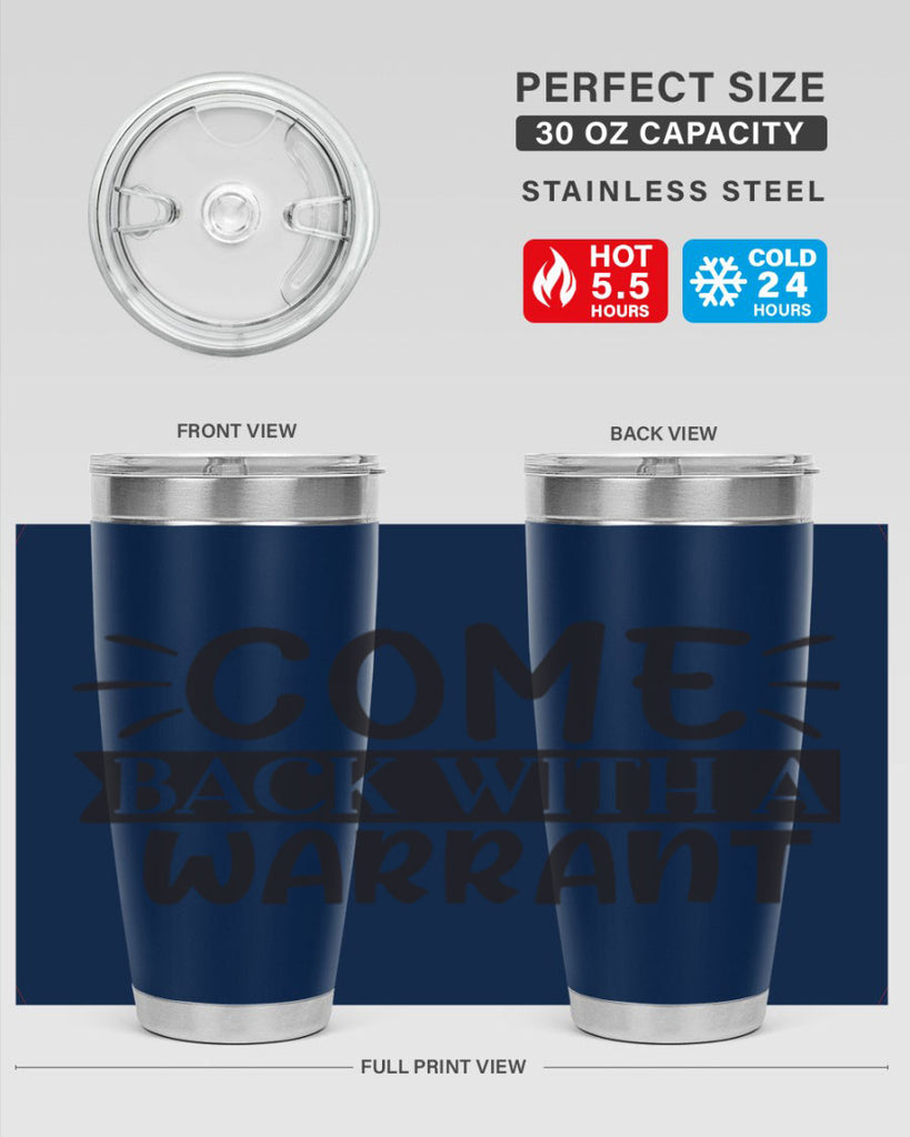 come back with a warrant 82#- home- Tumbler