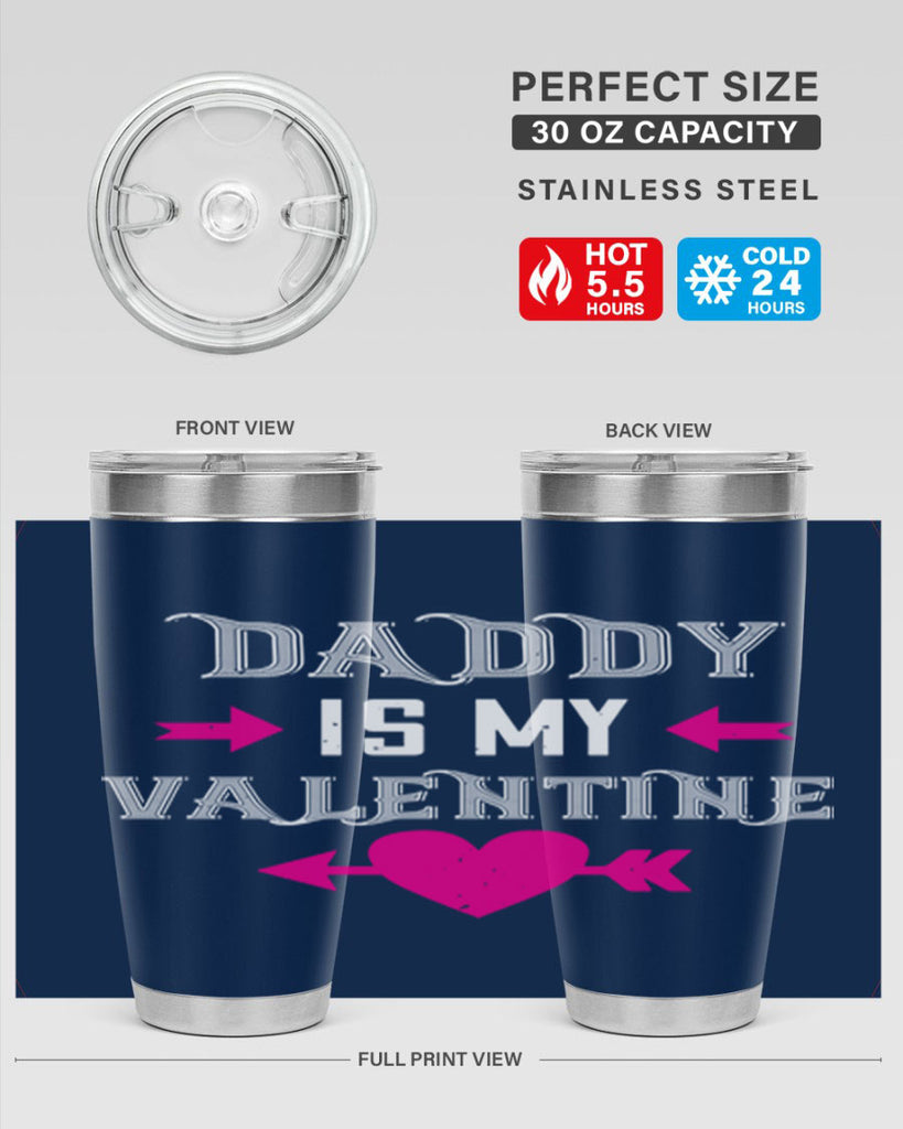 daddy is my valentine 64#- valentines day- Tumbler