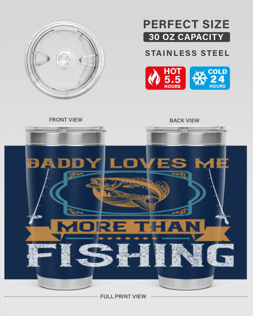 daddy loves me more than fishing 230#- fishing- Tumbler