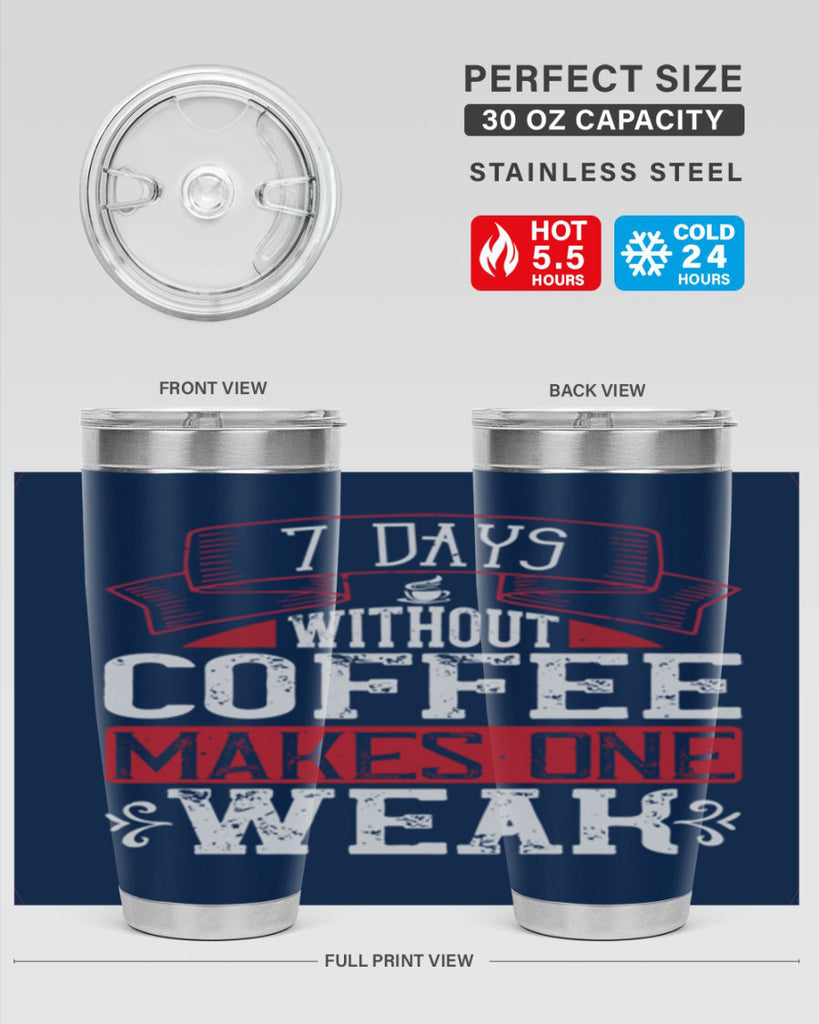 days without coffee makes one weak 284#- coffee- Tumbler