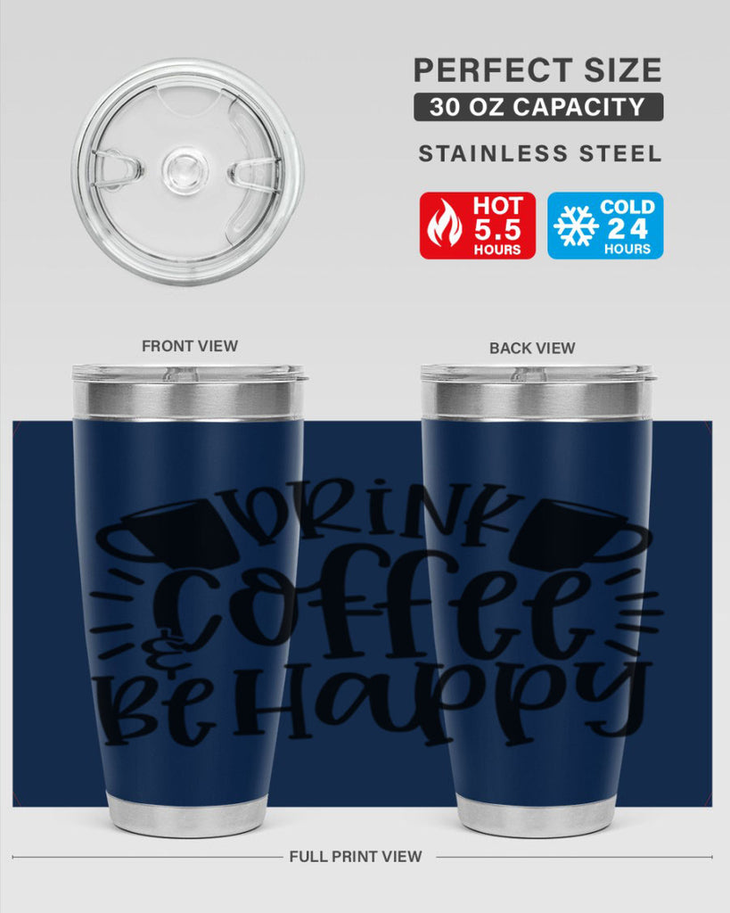 drink coffee be happy 128#- coffee- Tumbler