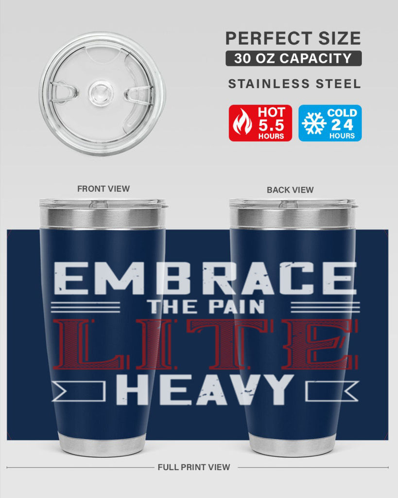 embrace the pain lite heavy 55#- gym- Tumbler