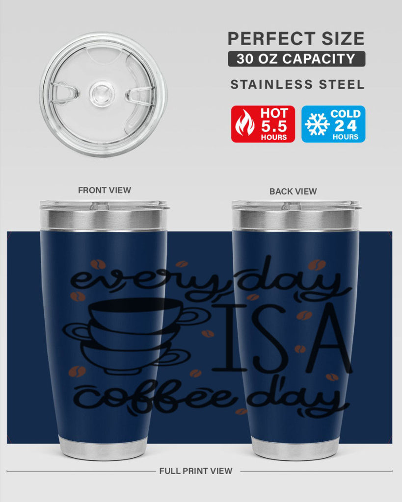 everyday is a coffee day 125#- coffee- Tumbler