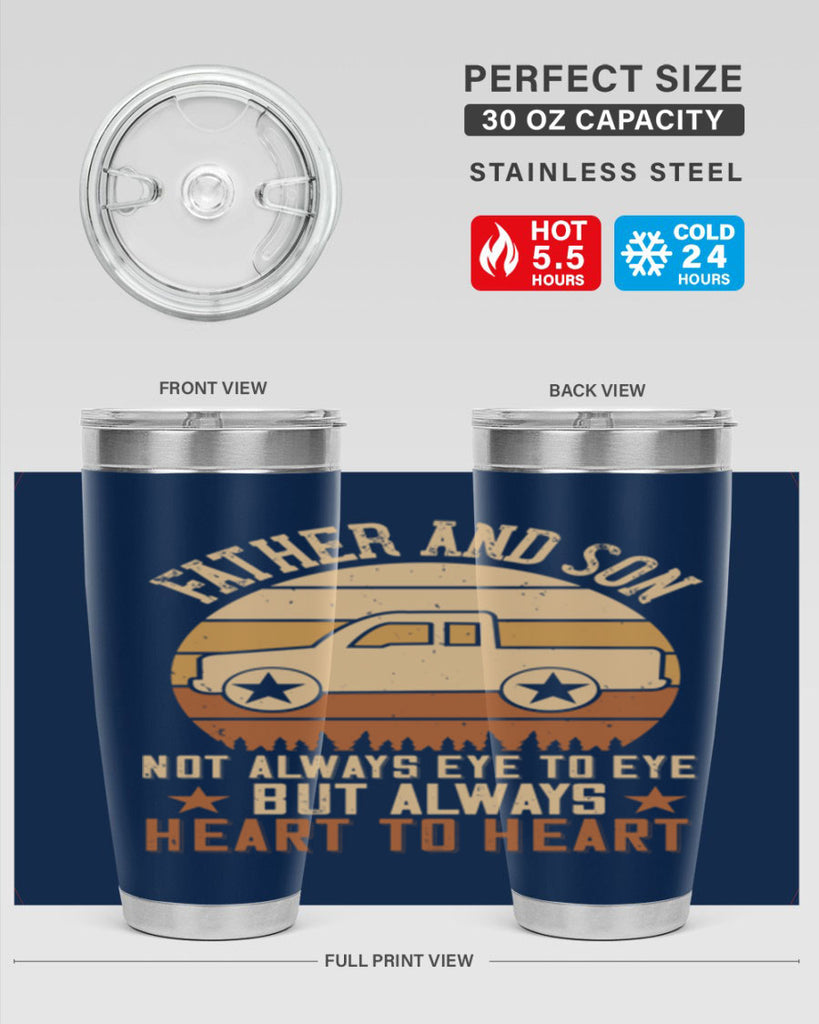 father and son not always eye to eye but always heart to heart Style 2#- truck driver- tumbler