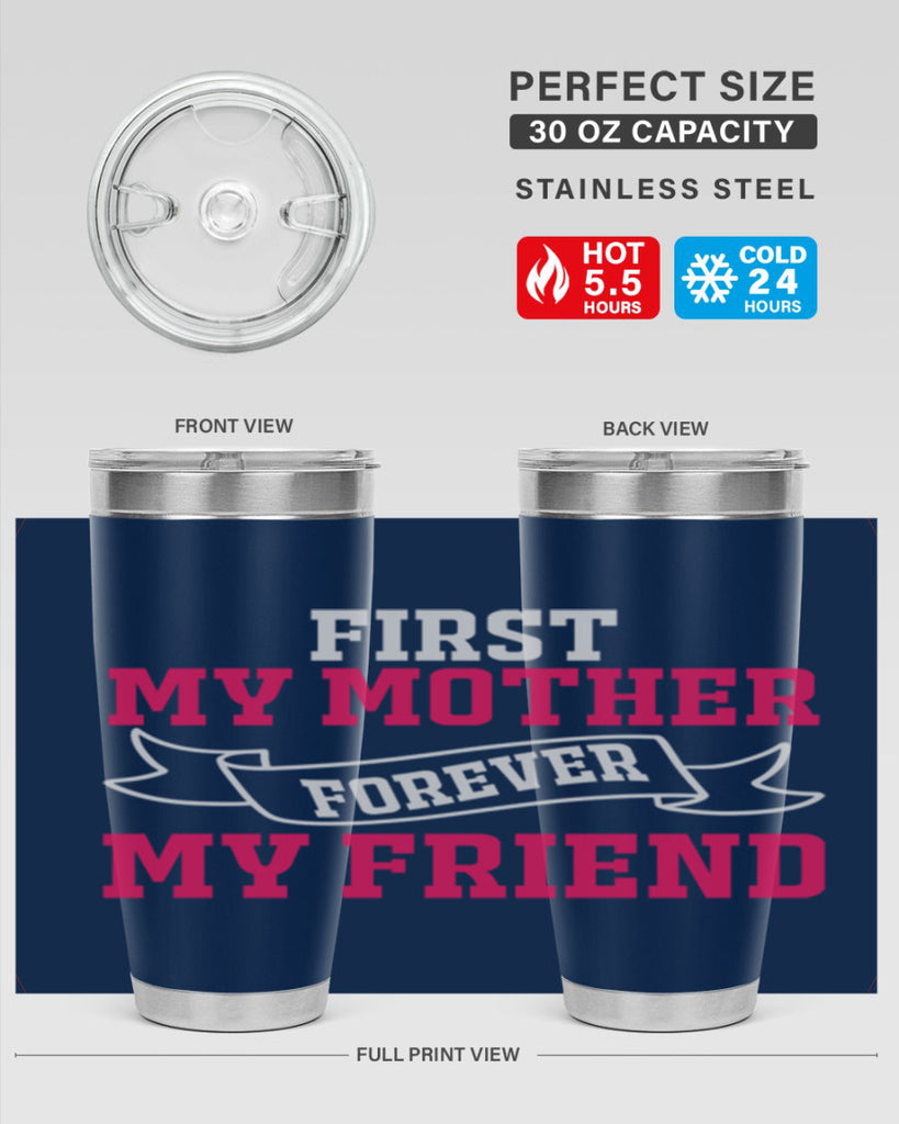 first my mother forever my friend 180#- mom- Tumbler