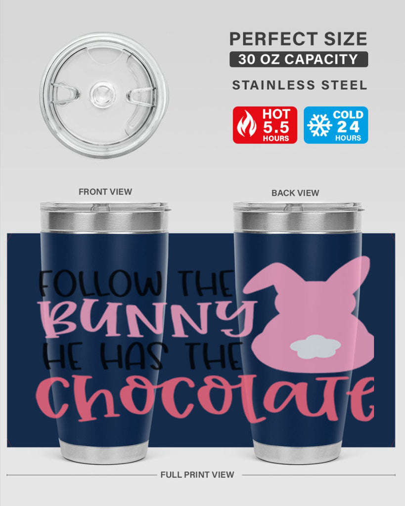 follow the bunny he has the chocolate 45#- easter- Tumbler