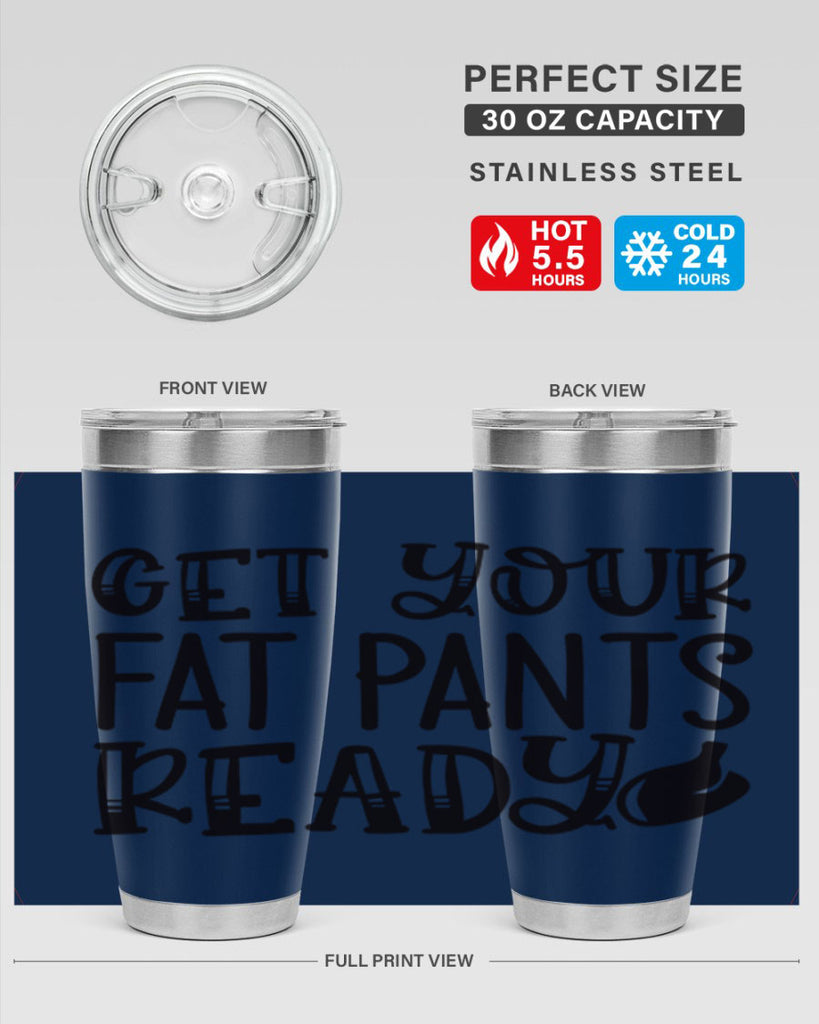 get your fat pants ready 36#- kitchen- Tumbler