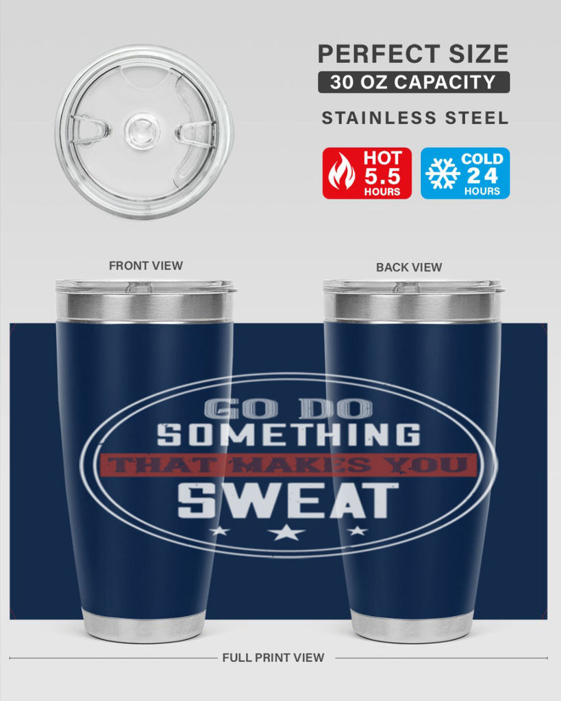 go do something that makes you sweat 10#- gym- Tumbler