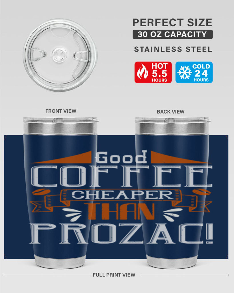 good coffee – cheaper than prozac 260#- coffee- Tumbler