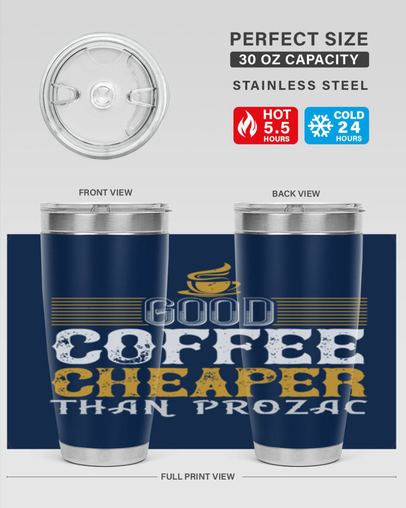 good coffee – cheaper than prozac 261#- coffee- Tumbler