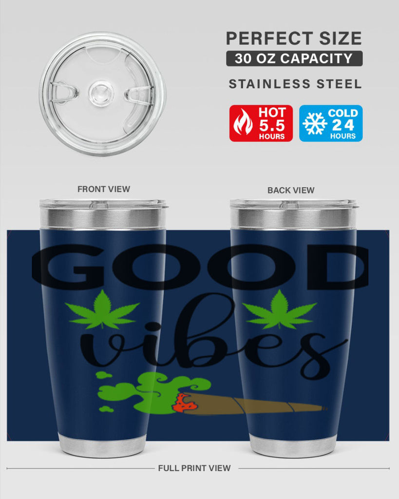 goog vibes a 97#- marijuana- Tumbler