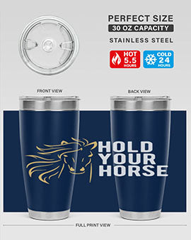 hold your horse Style 5#- horse- Tumbler