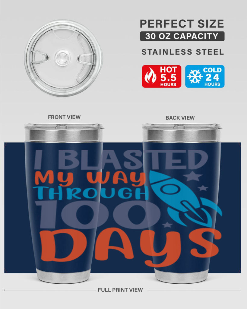 i blasted on my way through 100 days 12#- 100 days of school- Tumbler