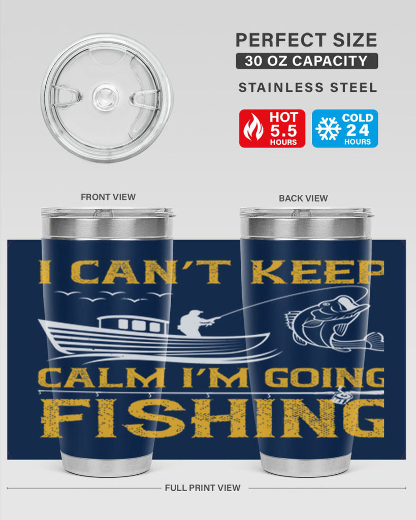 i can’t keep calm i’m going fishing 258#- fishing- Tumbler