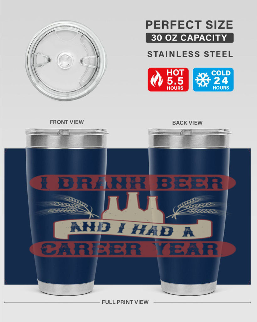 i drank beer and i had a career year 82#- beer- Tumbler