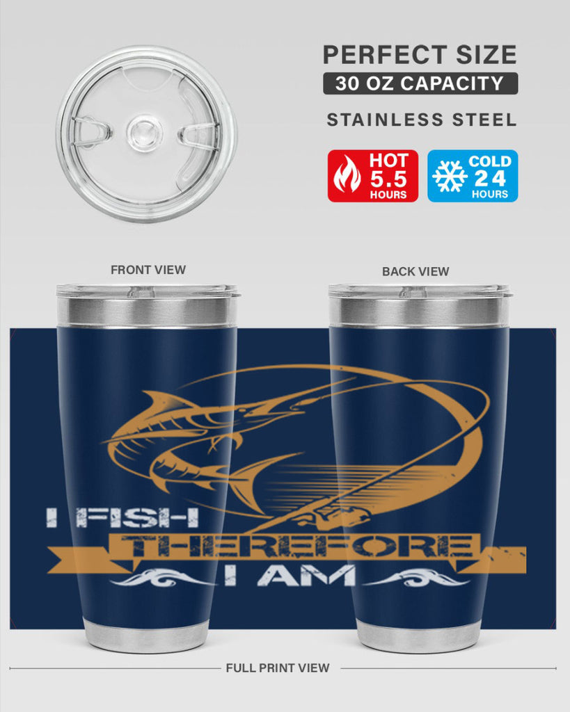 i fish therefore i am 255#- fishing- Tumbler