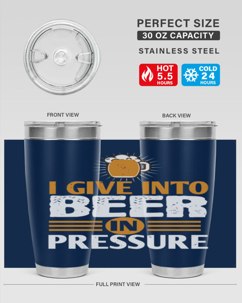 i give in to beer in pressure 80#- beer- Tumbler