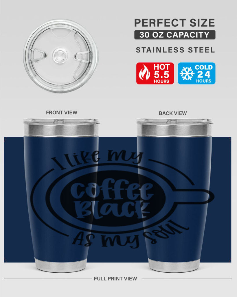 i like my coffee black as my soul 104#- coffee- Tumbler