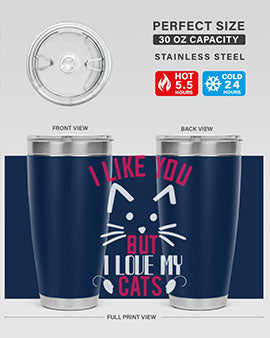 i like you but ilike my cats Style 53#- cat- Tumbler