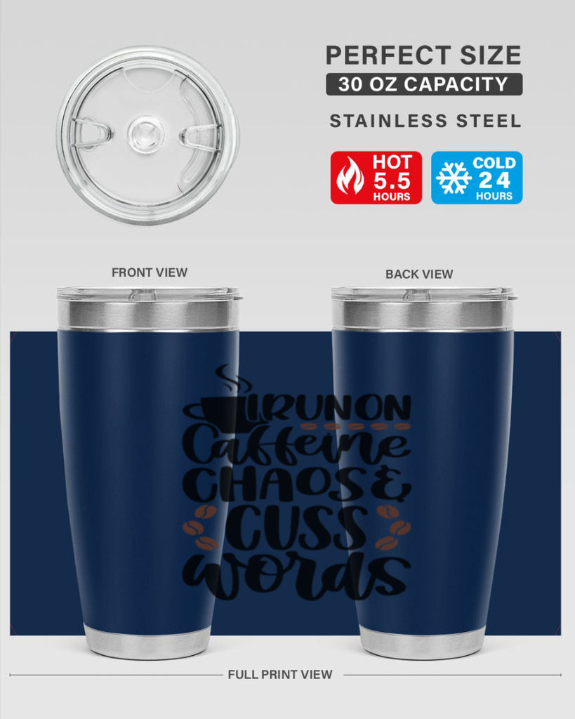 i run on caffeine chaos 99#- coffee- Tumbler