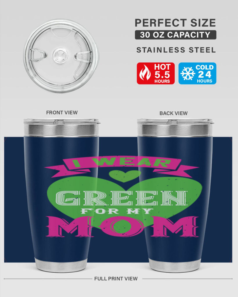 i were green for my mom 149#- mom- Tumbler