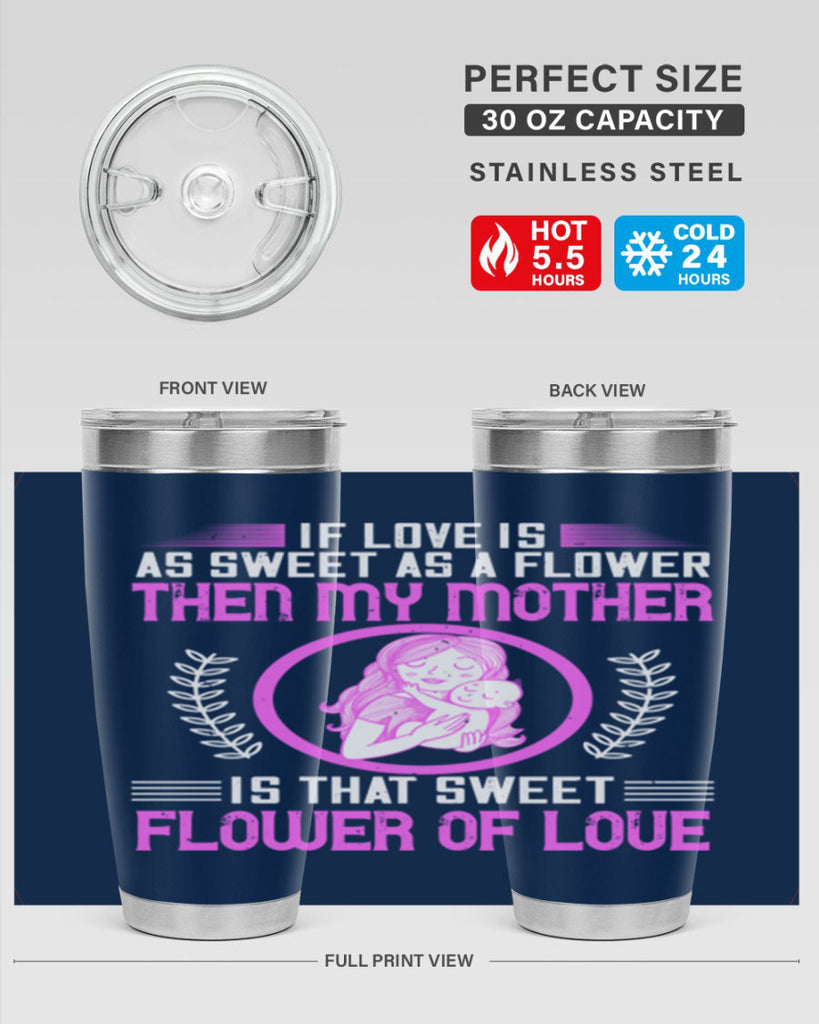 if love is as sweet as a flower then my mother is that sweet flower of love 145#- mom- Tumbler