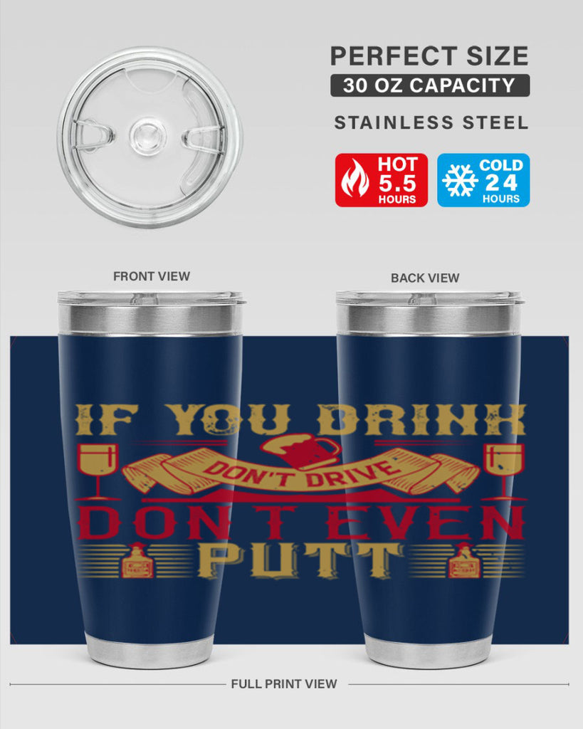 if you drink dont drive dont even putt 37#- drinking- Tumbler