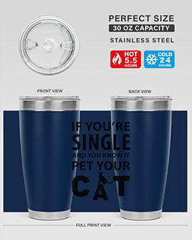 if you’re single Style 60#- cat- Tumbler