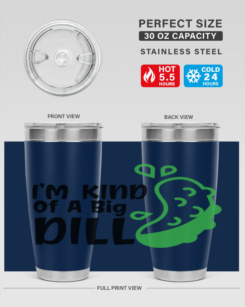 im kind of a big dill Style 242#- baby- tumbler