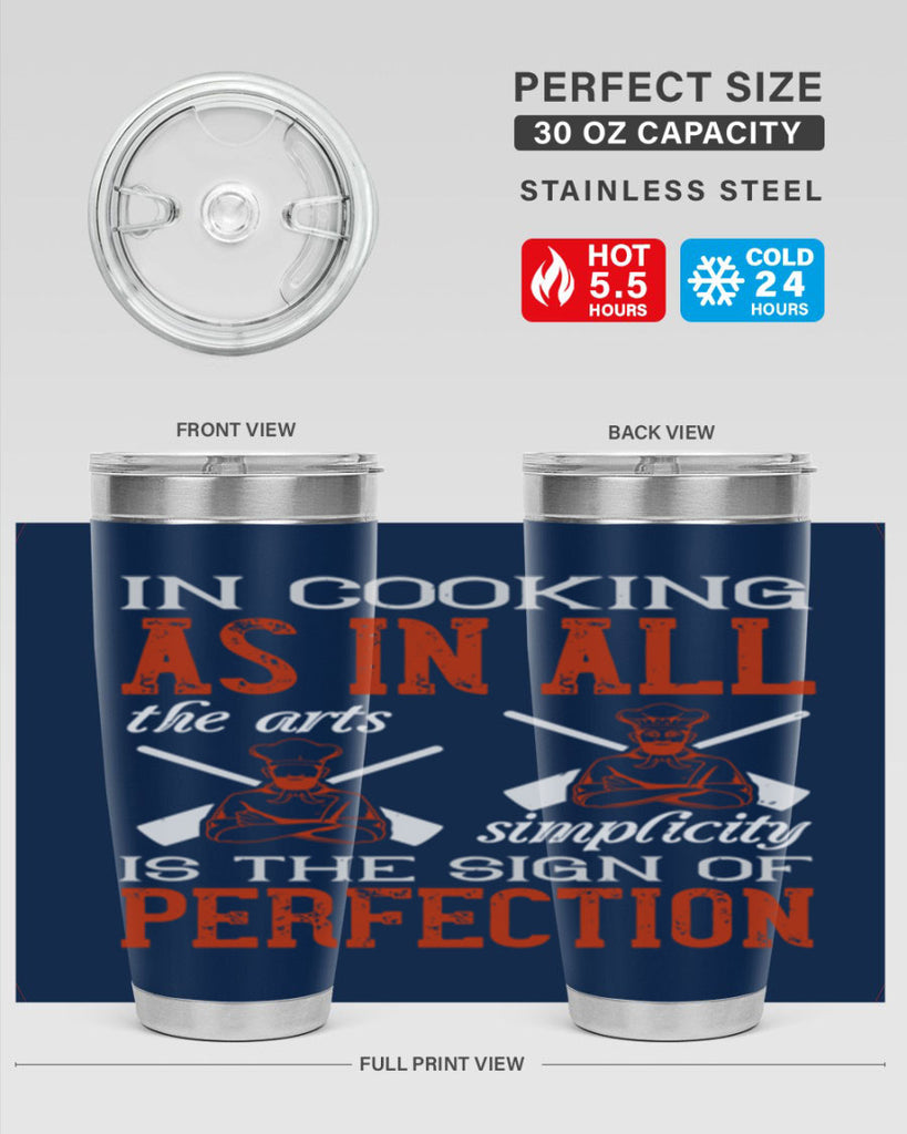 in cooking as in all the arts simplicity is the sign of perfection 22#- cooking- Tumbler