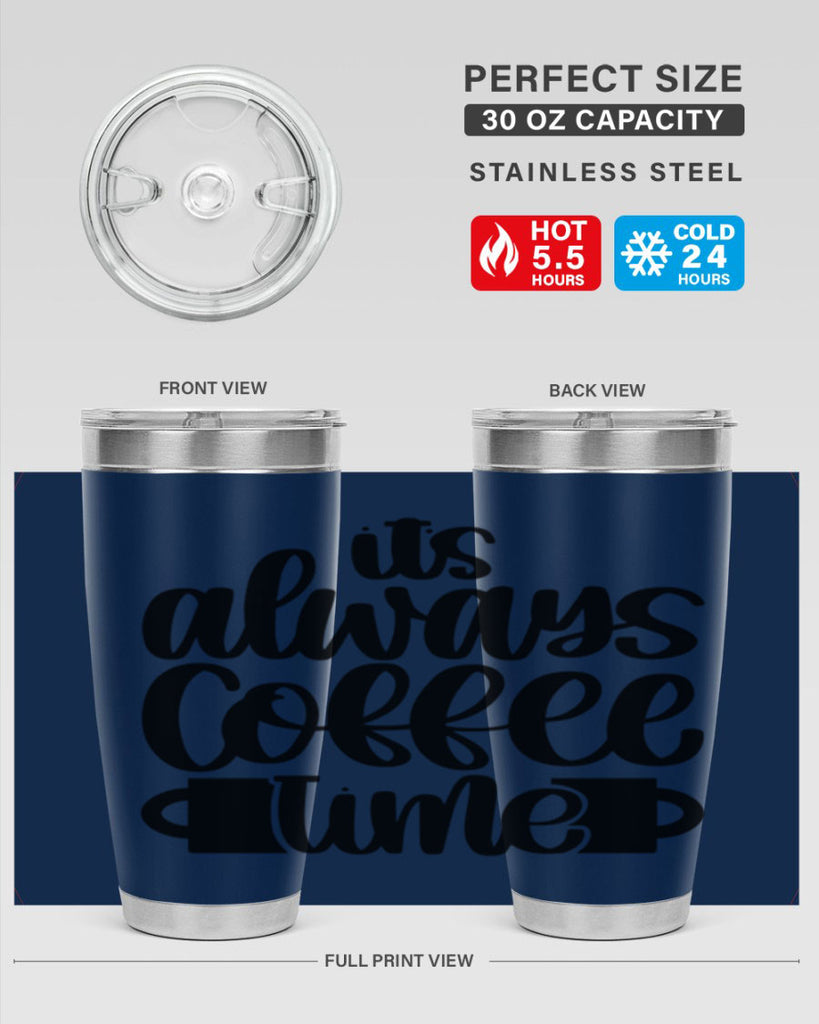 its always coffee time 88#- coffee- Tumbler