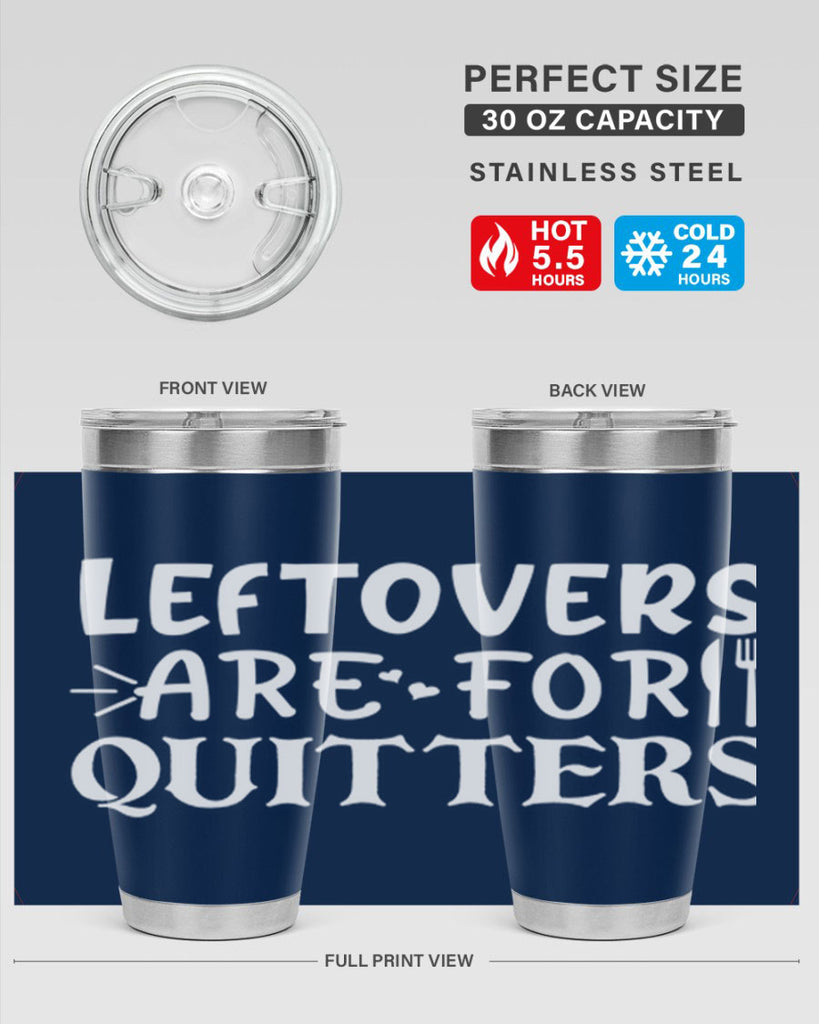 leftovers are for quitters 27#- kitchen- Tumbler