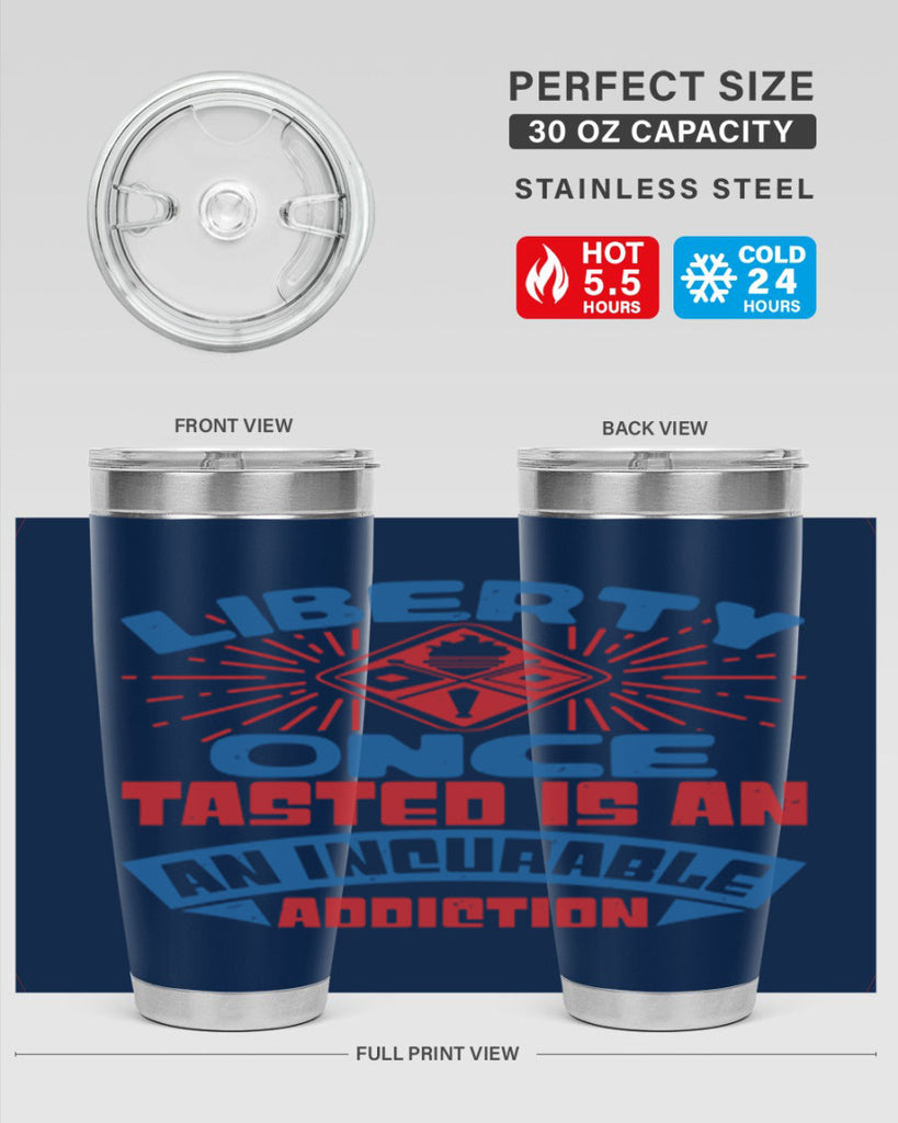 liberty once tasted is addiction Style 33#- Fourt Of July- Tumbler