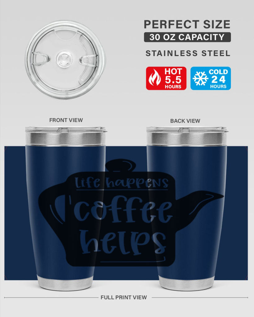 life happens coffee helps 74#- coffee- Tumbler