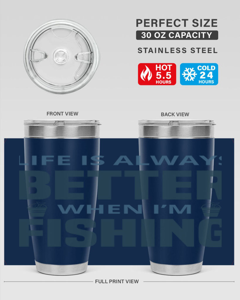 life is always better 64#- fishing- Tumbler