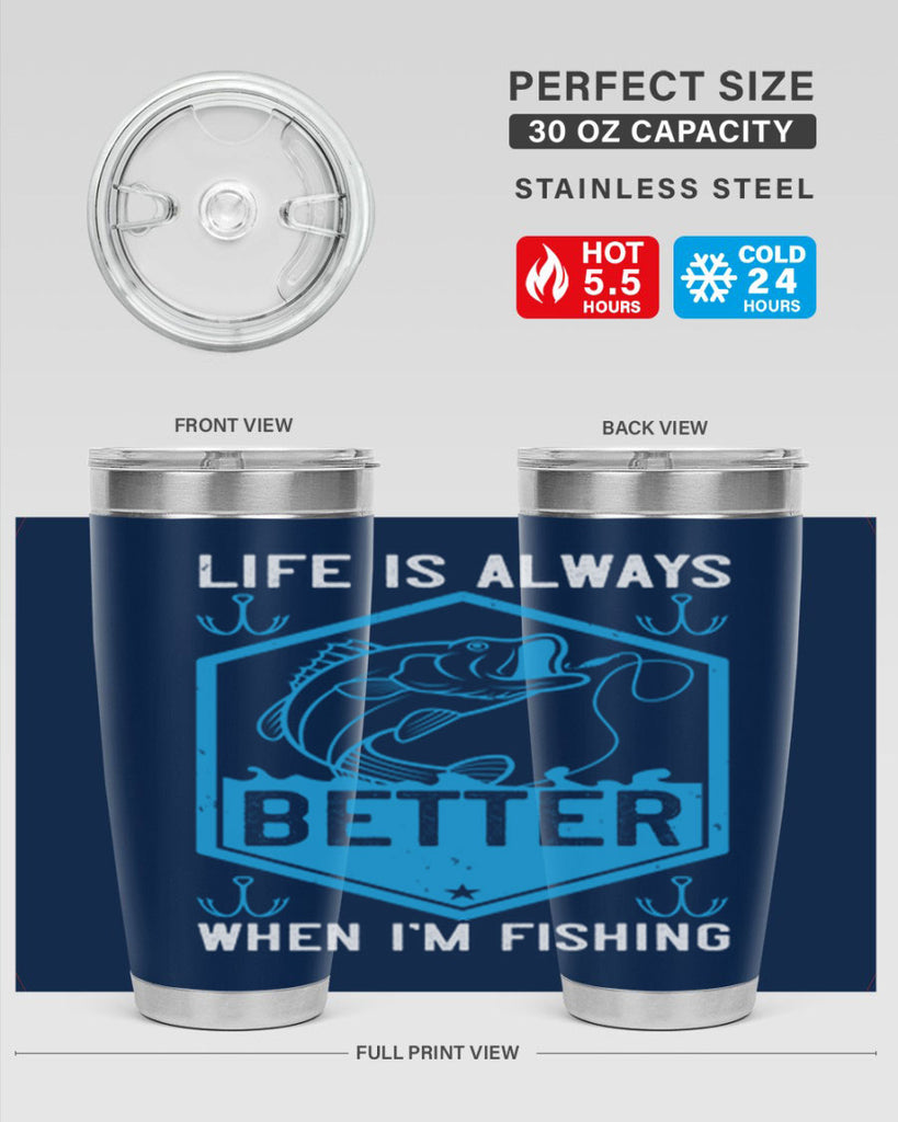 life is always better when i’m fishing 244#- fishing- Tumbler