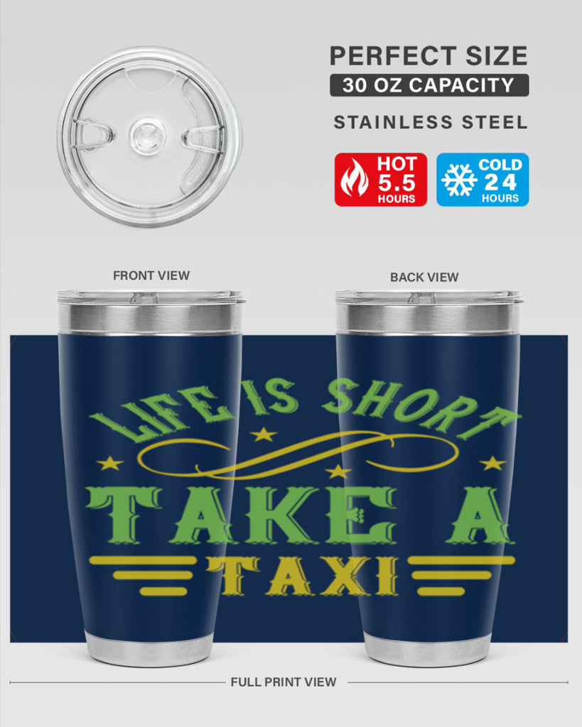 life is short take a taxi Style 21#- bus driver- tumbler