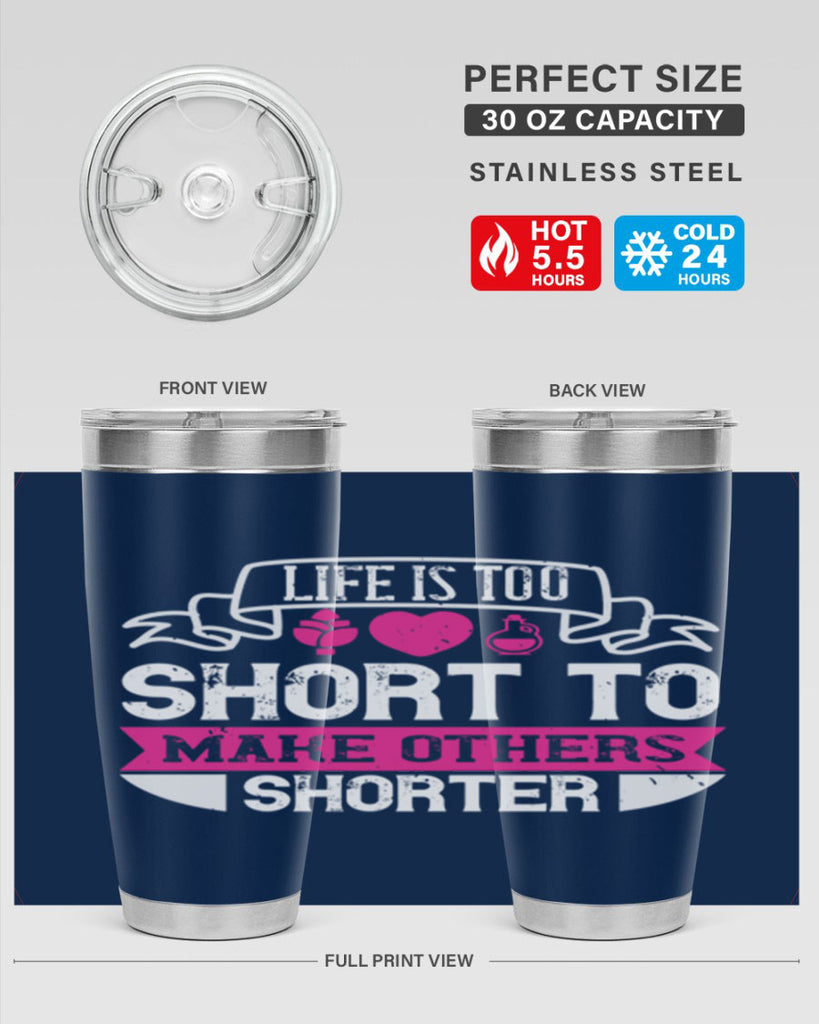 life is too short to make others shorter 124#- vegan- Tumbler