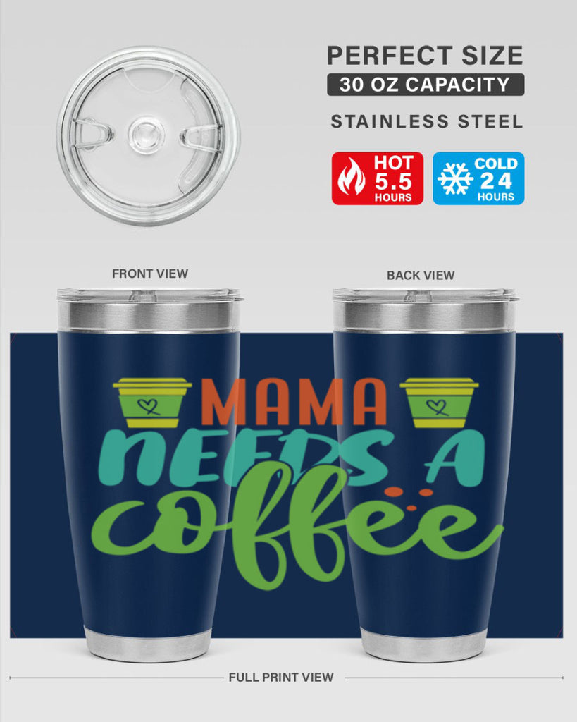 mama needs a coffee 384#- mom- Tumbler