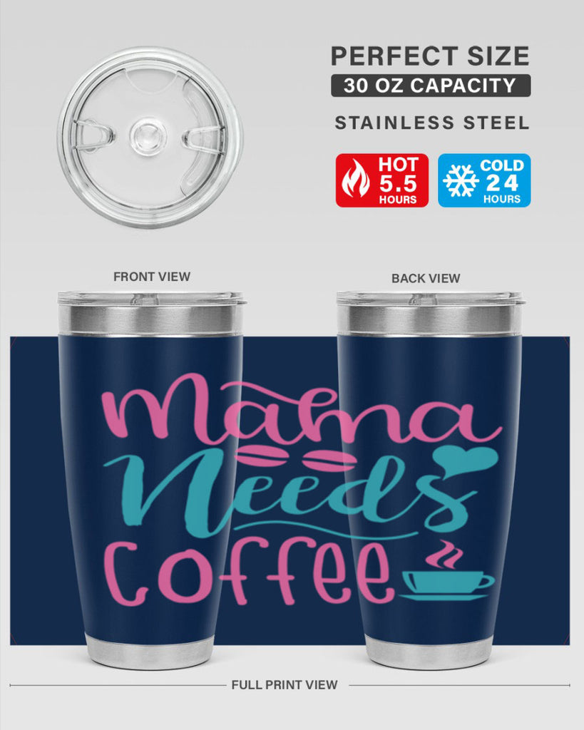 mama needs coffee 323#- mom- Tumbler