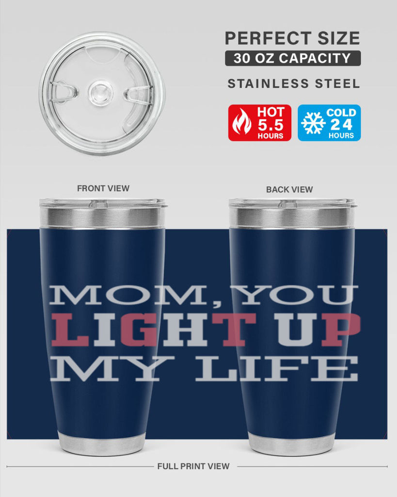 mom you light up my life 114#- mom- Tumbler