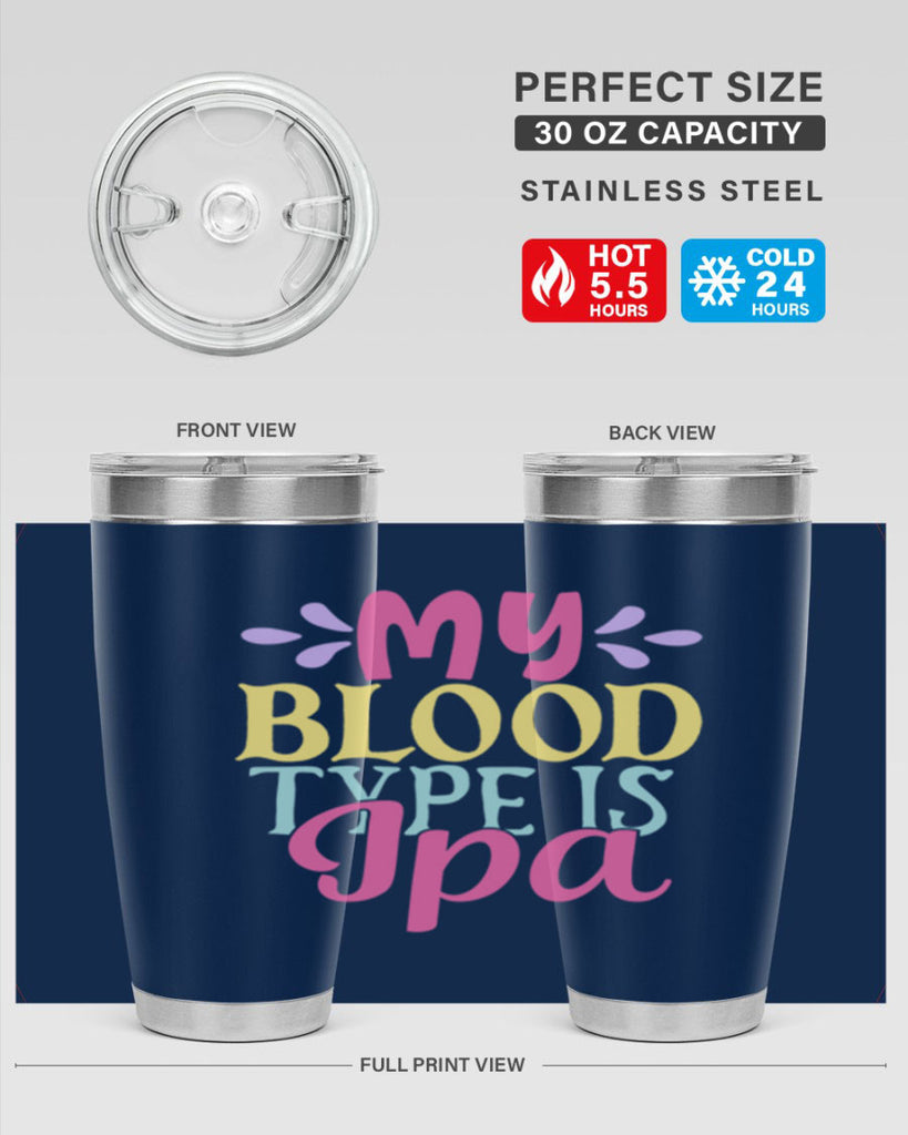 my blood type is ipa 140#- beer- Tumbler