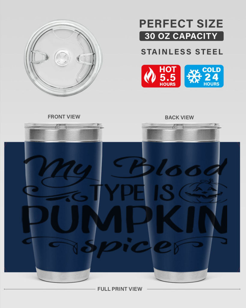 my blood type is pumpkin spice 435#- fall- Tumbler