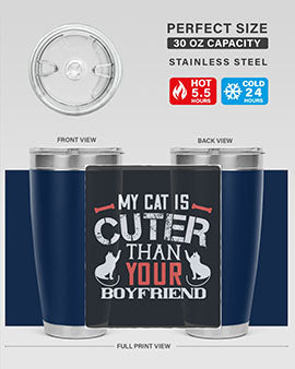 my cat is cuter than your boyfriend Style 71#- cat- Tumbler