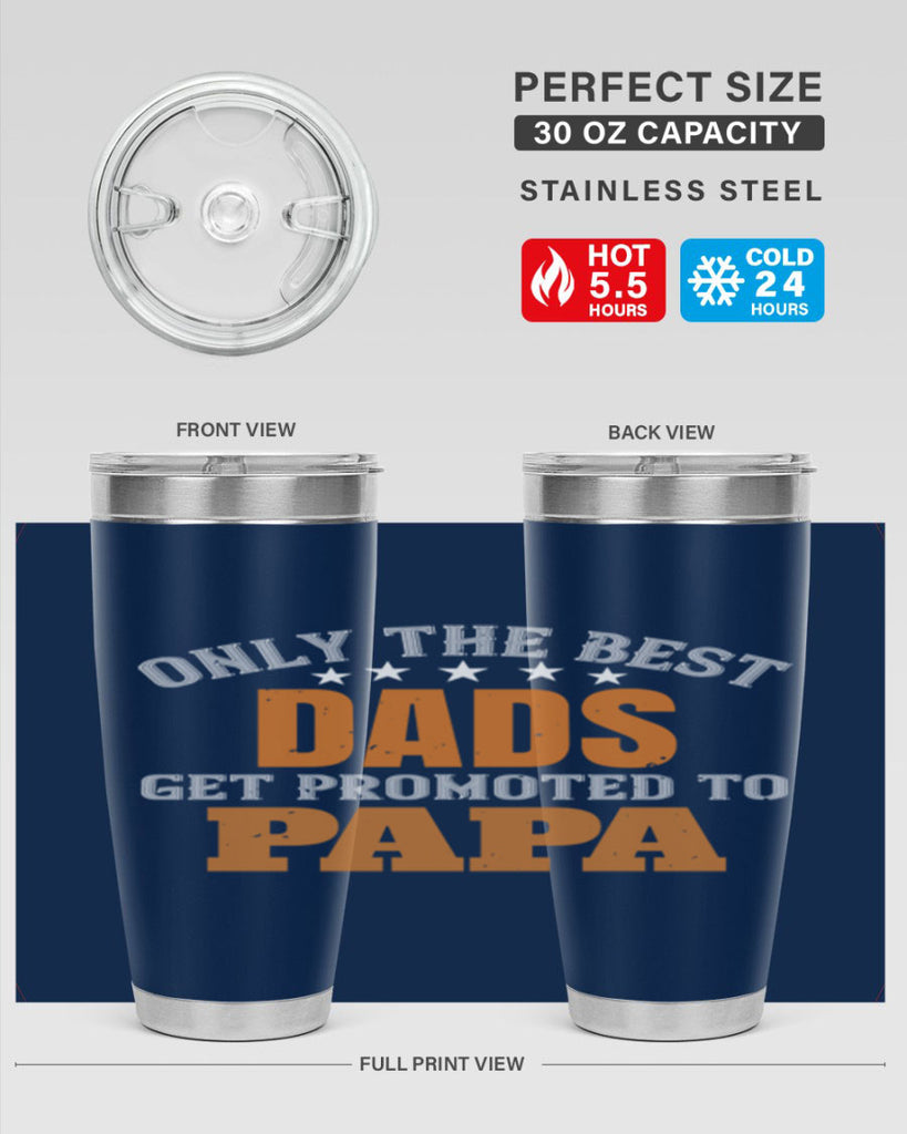 only the best dads get promoted to papa 24#- grandpa - papa- Tumbler