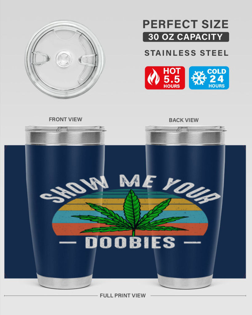 show me your doobies 230#- marijuana- Tumbler