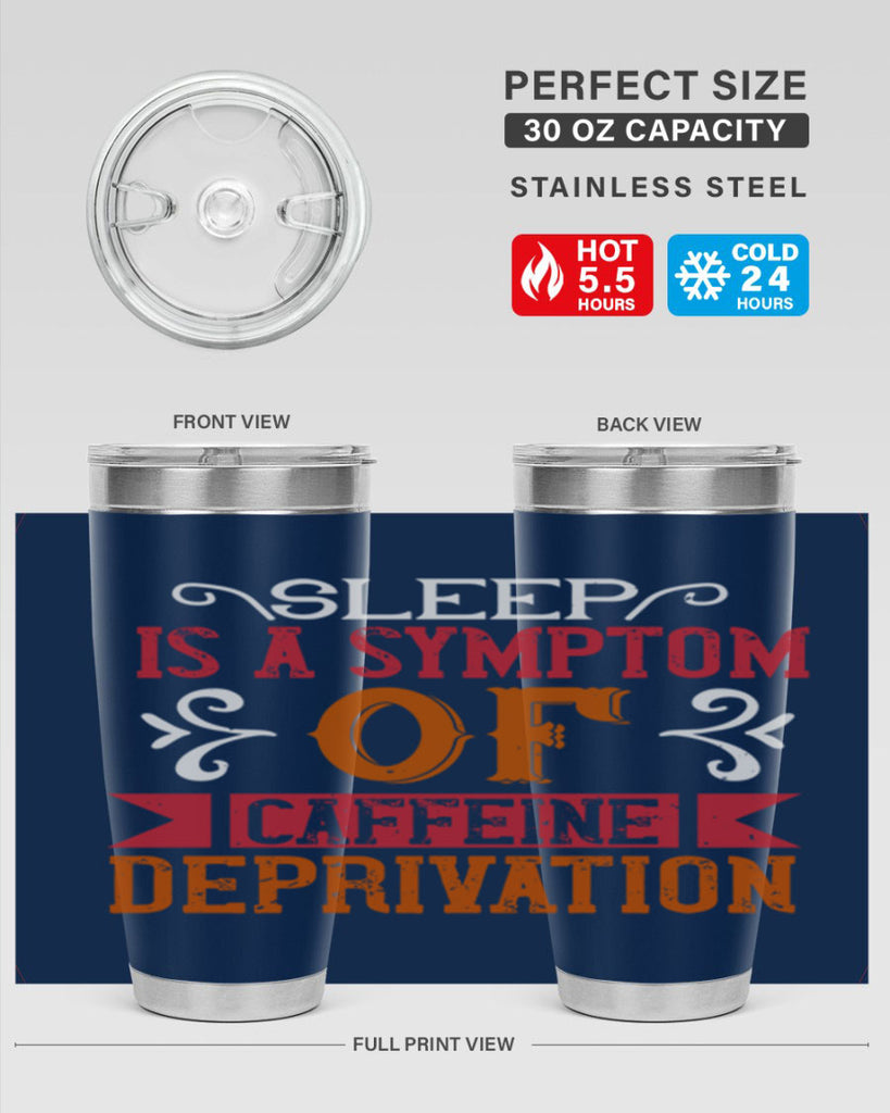 sleep is a symptom of caffeine deprivation 233#- coffee- Tumbler